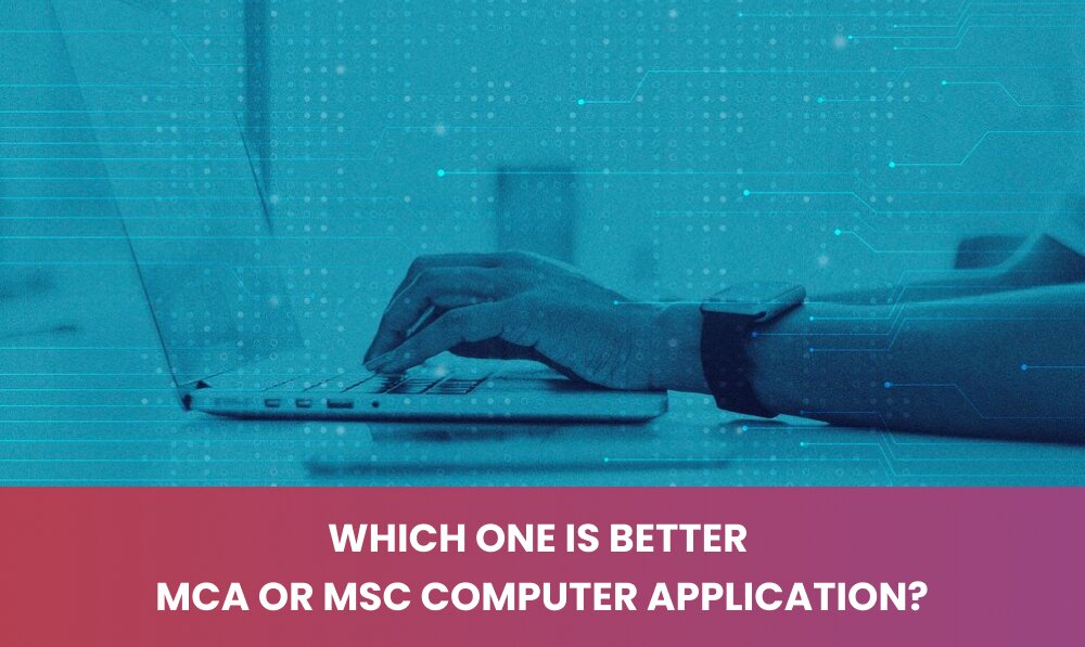 MSc vs MCA Choosing Between Master